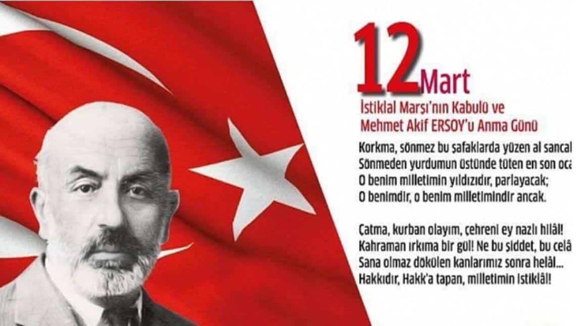  12 Mart İstiklal Marşı´nın Kabulü ve Mehmet Akif ERSOY´u Anma Günü